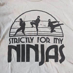 Strictly for my Ninjas T-shirt